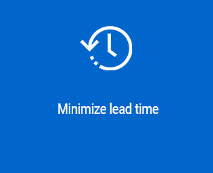 Minimize lead time